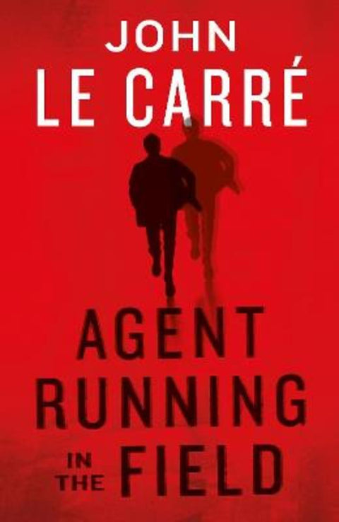 Agent Running in the Field by John le Carre - 9780241401217
