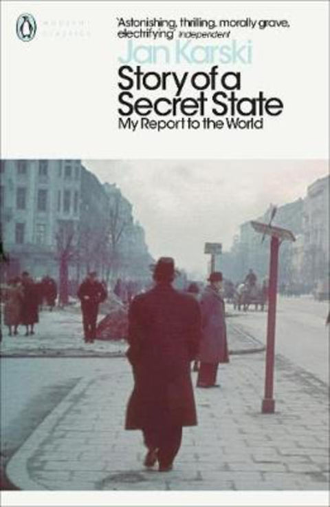 Story of a Secret State: My Report to the World by Jan Karski - 9780241407387