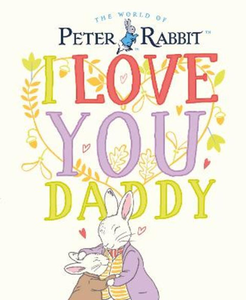 Peter Rabbit I Love You Daddy by Beatrix Potter - 9780241409213