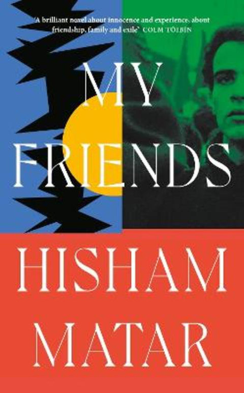 My Friends by Hisham Matar - 9780241409497