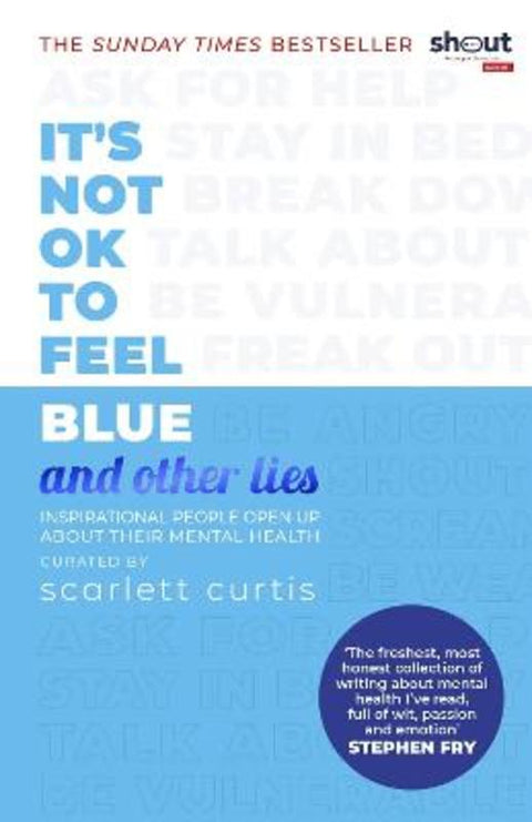 It's Not OK to Feel Blue (and other lies) by Scarlett Curtis - 9780241418383
