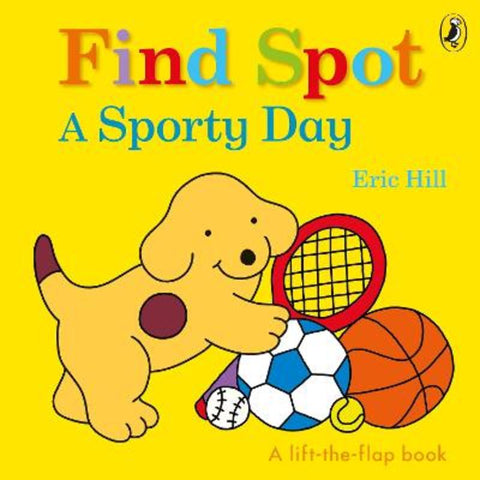 Find Spot: A Sporty Day by Eric Hill - 9780241422663