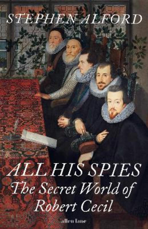 All His Spies by Stephen Alford - 9780241423479