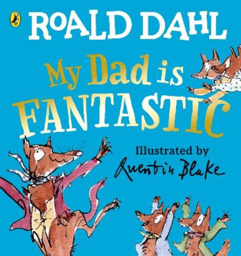 My Dad is Fantastic by Roald Dahl - 9780241430217
