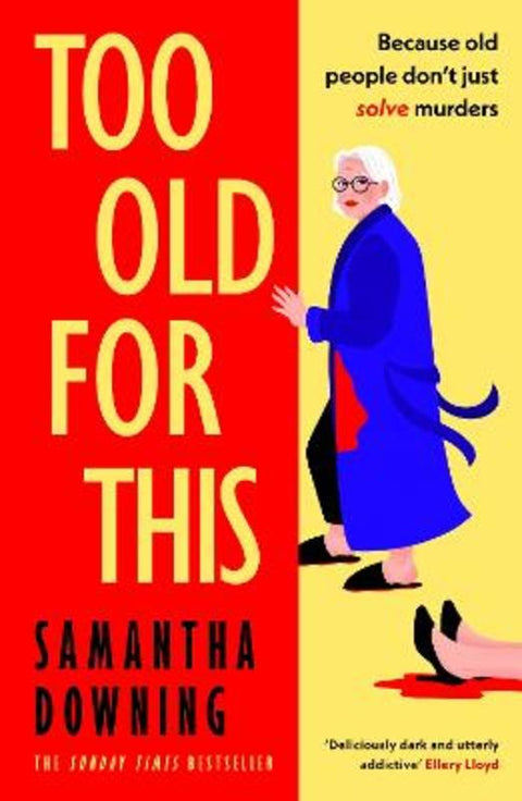 Too Old For This by Samantha Downing - 9780241446935