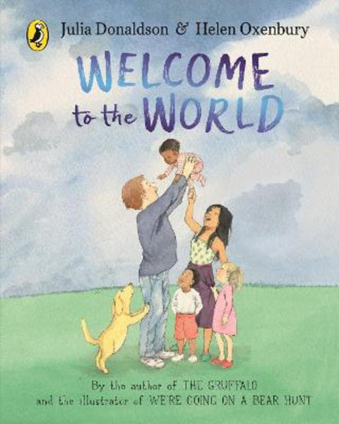 Welcome to the World by Julia Donaldson - 9780241456538