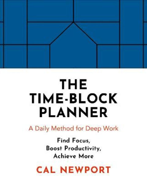 The Time-Block Planner by Cal Newport - 9780241474617