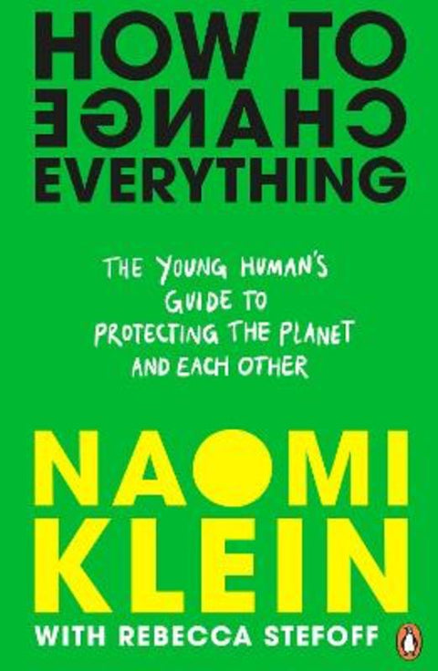 How To Change Everything by Naomi Klein - 9780241492932