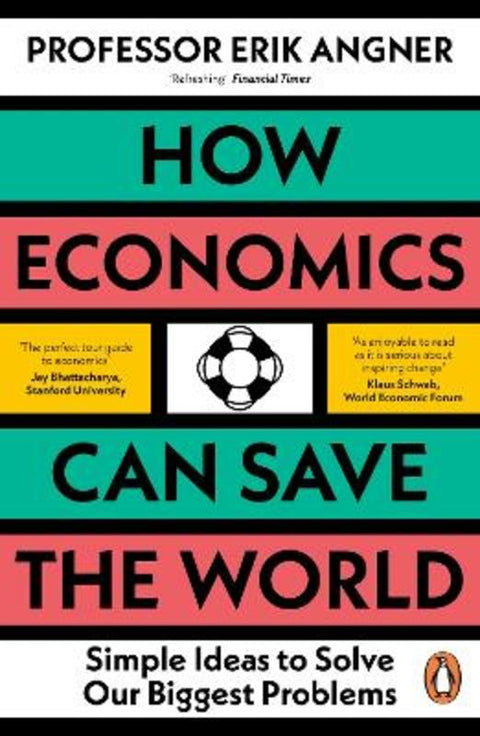 How Economics Can Save the World by Erik Angner - 9780241502716