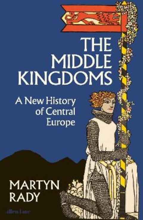 The Middle Kingdoms by Martyn Rady - 9780241506158