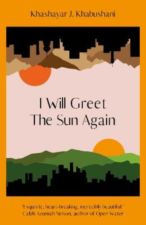 I Will Greet the Sun Again by Khashayar J. Khabushani - 9780241514733