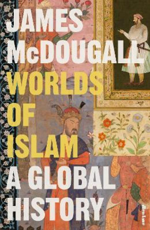 Worlds of Islam by James McDougall - 9780241528488