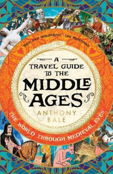 A Travel Guide to the Middle Ages by Anthony Bale - 9780241530849