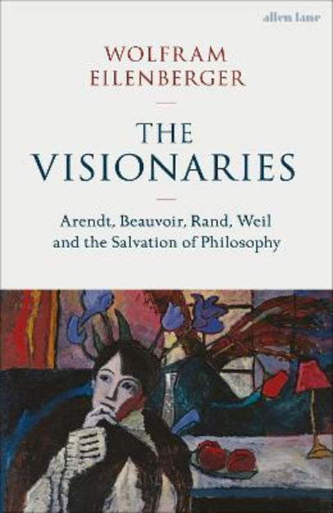 The Visionaries by Wolfram Eilenberger - 9780241537374