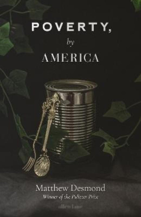 Poverty, by America by Matthew Desmond - 9780241543221