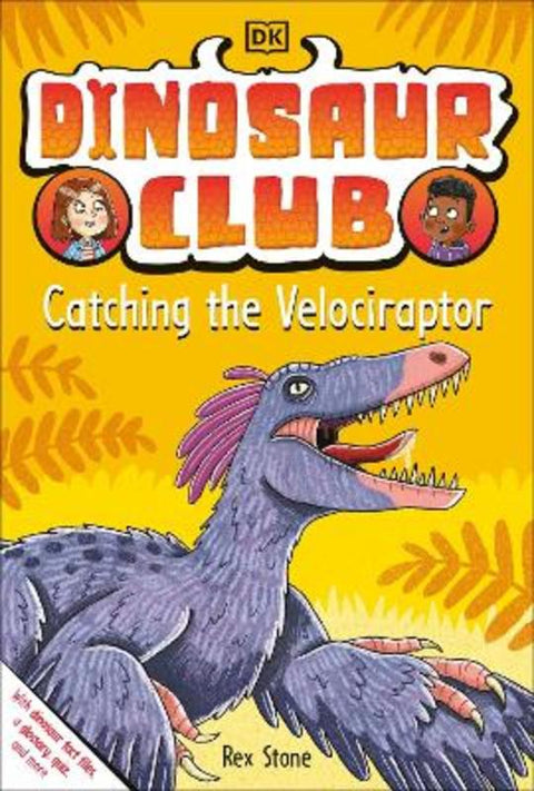 Dinosaur Club: Catching the Velociraptor by Rex Stone - 9780241559178