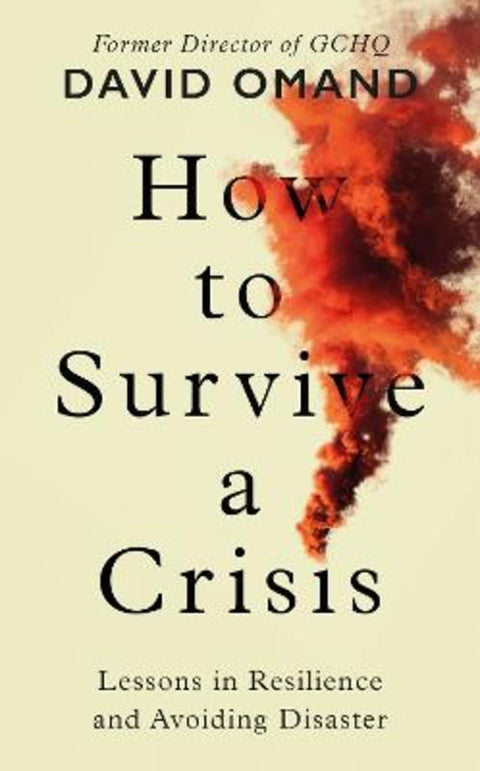 How to Survive a Crisis by David Omand - 9780241561331