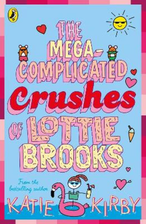 The Mega-Complicated Crushes of Lottie Brooks by Katie Kirby - 9780241562031