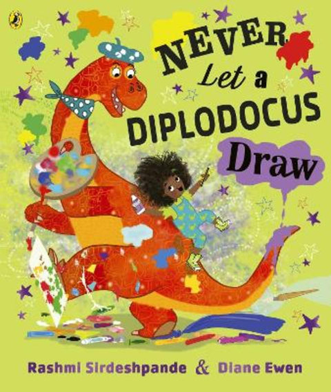 Never Let a Diplodocus Draw by Rashmi Sirdeshpande - 9780241562512