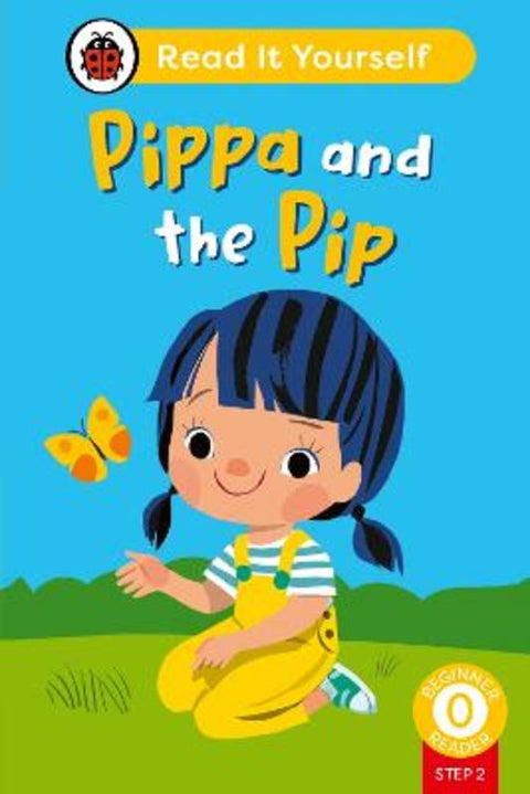Pippa and the Pip (Phonics Step 2): Read It Yourself - Level 0 Beginner Reader by Ladybird - 9780241564301