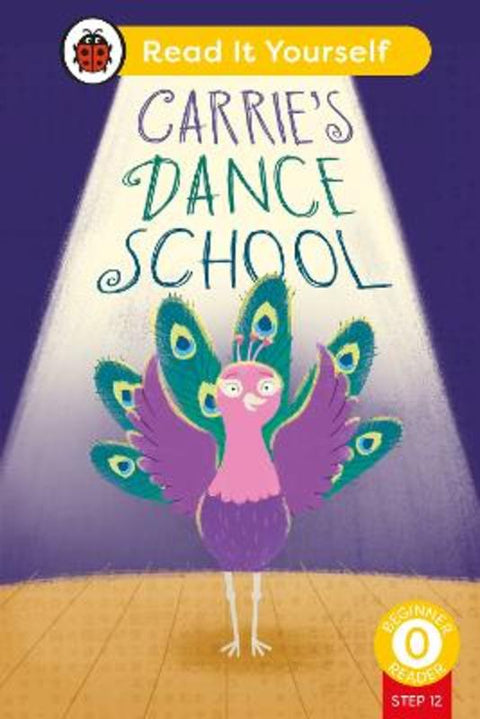 Carrie's Dance School (Phonics Step 12): Read It Yourself - Level 0 Beginner Reader by Ladybird - 9780241564417