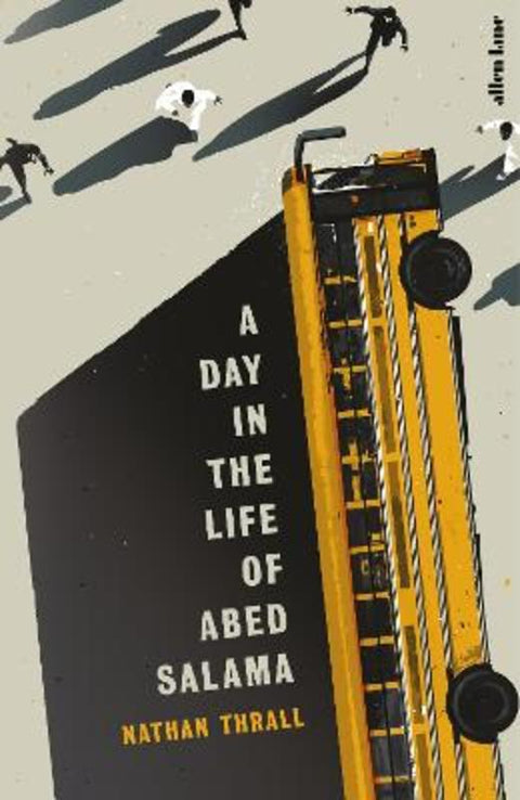 A Day in the Life of Abed Salama by Nathan Thrall - 9780241566725