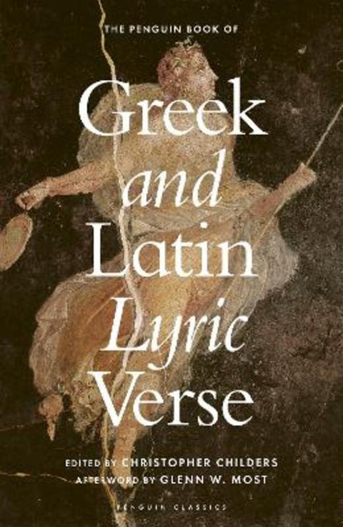 The Penguin Book of Greek and Latin Lyric Verse by Christopher Childers - 9780241567449