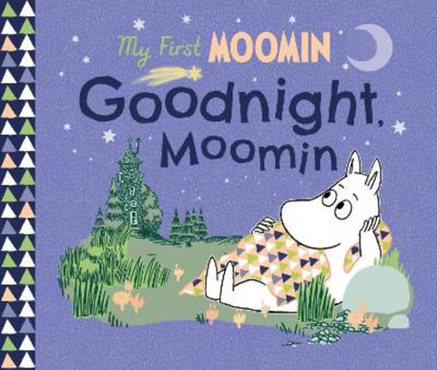 My First Moomin: Goodnight Moomin by Tove Jansson - 9780241572306