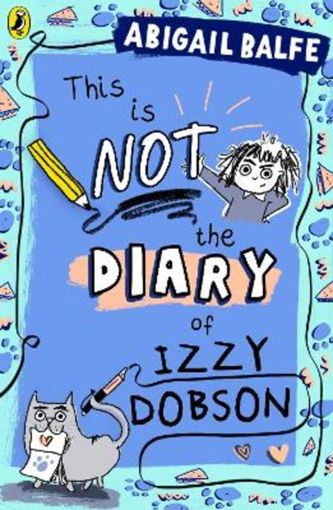 This is NOT the Diary of Izzy Dobson by Abigail Balfe - 9780241574539
