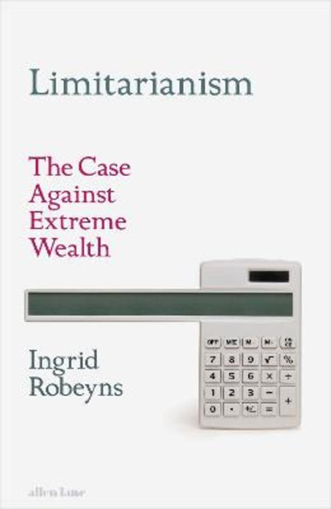 Limitarianism by Ingrid Robeyns - 9780241578193