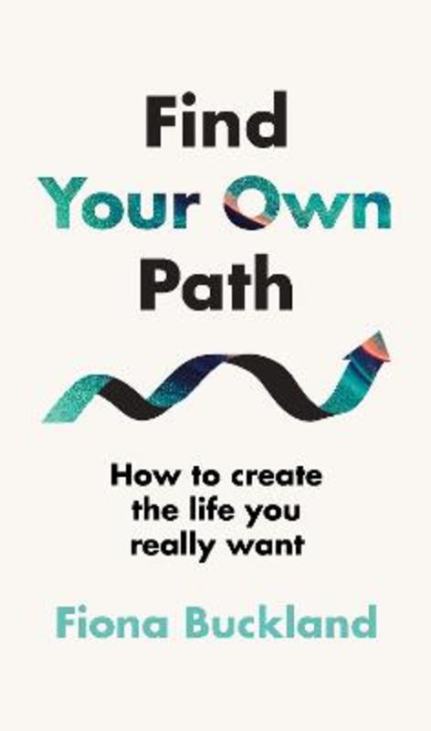Find Your Own Path by Fiona Buckland - 9780241587294