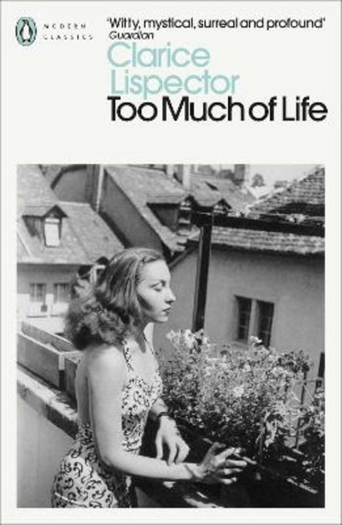 Too Much of Life by Clarice Lispector - 9780241597583
