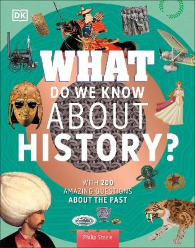 What Do We Know About History? by Philip Steele - 9780241599563