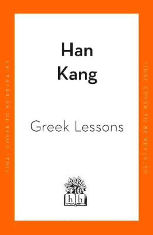 Greek Lessons by Han Kang | 9780241600276 | Harry Hartog – Harry Hartog ...