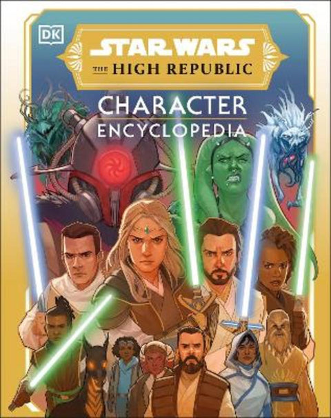 Star Wars The High Republic Character Encyclopedia by Amy Richau - 9780241605875
