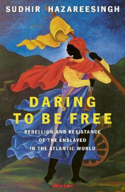 Daring to be Free by Sudhir Hazareesingh - 9780241606506