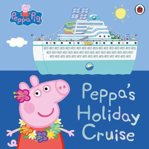 Peppa Pig: Peppa's Holiday Cruise by Peppa Pig - 9780241607046