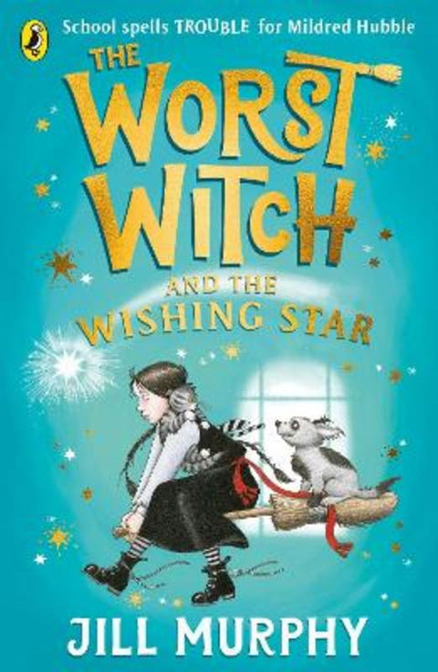 The Worst Witch and The Wishing Star by Jill Murphy - 9780241607978