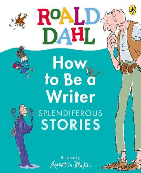 Roald Dahl How to Be a Writer: Splendiferous Stories from Roald Dahl - Harry Hartog gift idea