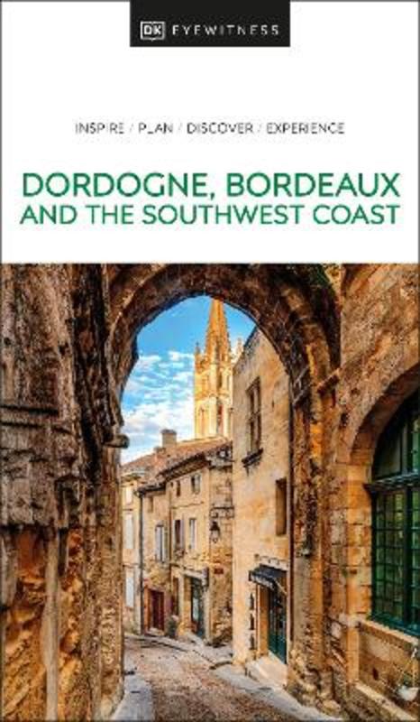 DK Dordogne, Bordeaux and the Southwest Coast by DK Travel - 9780241615133
