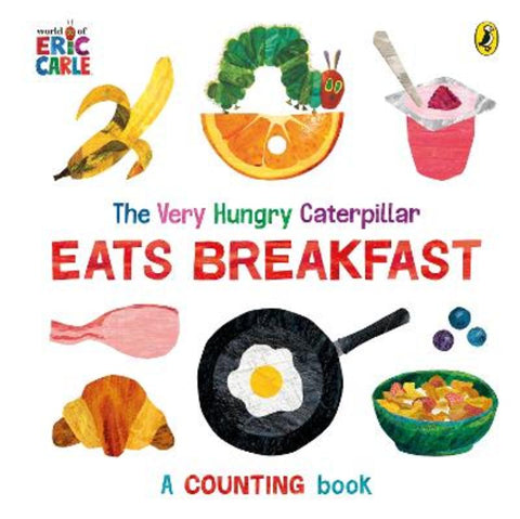 The Very Hungry Caterpillar Eats Breakfast by Eric Carle - 9780241618547
