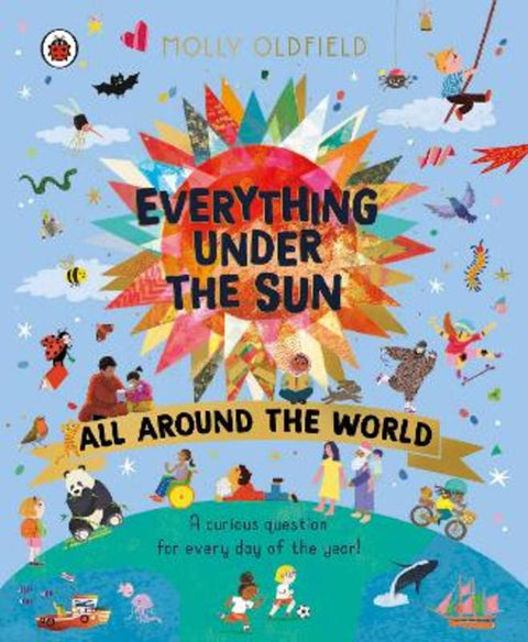 Everything Under the Sun: All Around the World from Molly Oldfield - Harry Hartog gift idea
