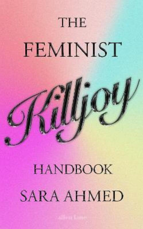 The Feminist Killjoy Handbook by Sara Ahmed - 9780241619537