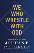We Who Wrestle With God by Jordan B. Peterson - 9780241619636