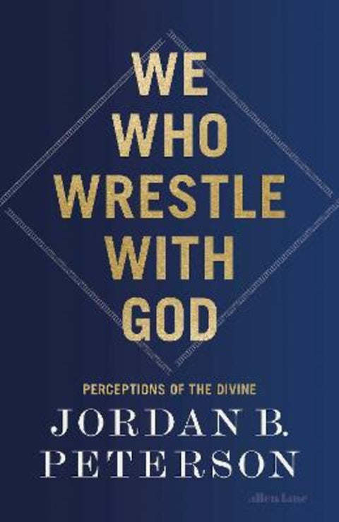 We Who Wrestle With God by Jordan B. Peterson - 9780241619636