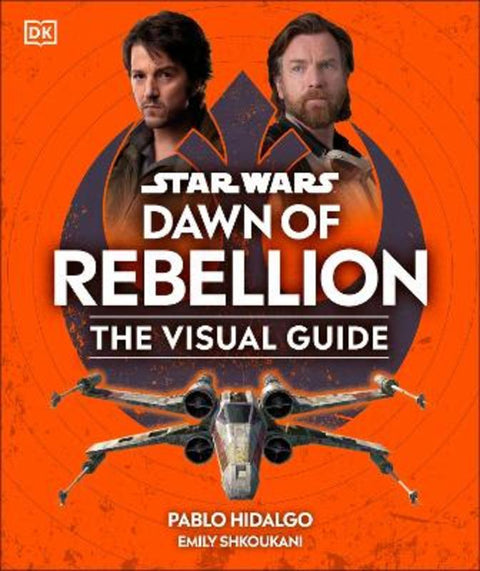 Star Wars Dawn of Rebellion The Visual Guide by DK - 9780241637883