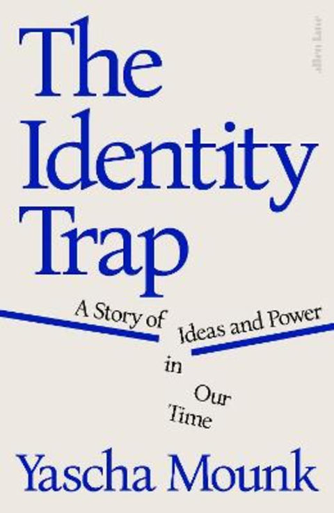 The Identity Trap by Yascha Mounk - 9780241638293