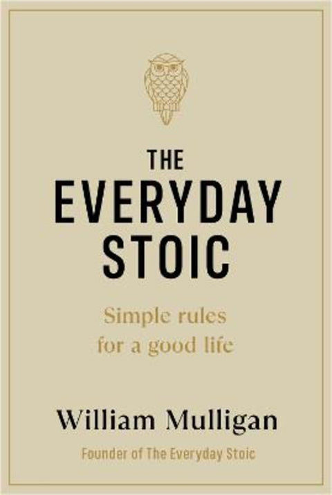 The Everyday Stoic by William Mulligan - 9780241643297