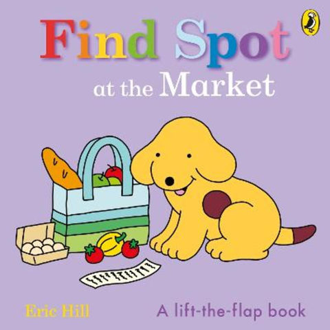 Find Spot at the Market by Eric Hill - 9780241646274