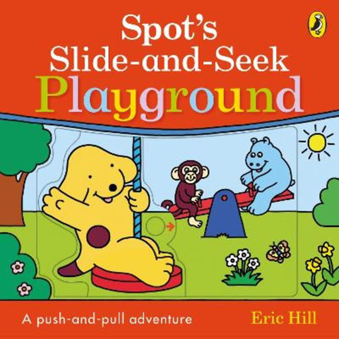 Spot's Slide and Seek: Playground by Eric Hill - 9780241649404